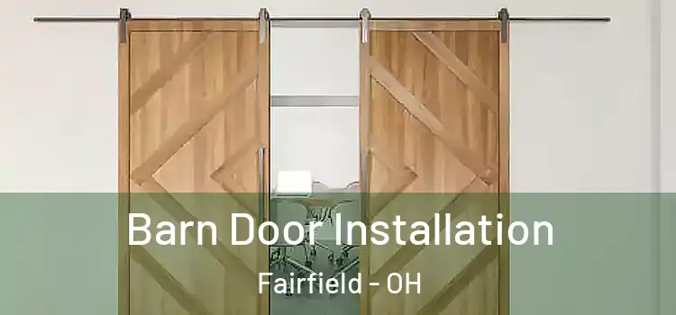  Barn Door Installation Fairfield - OH