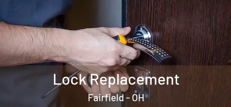 Lock Replacement Fairfield - OH