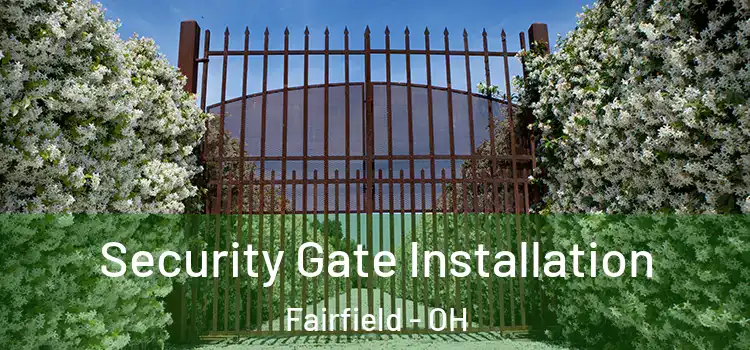 Security Gate Installation Fairfield - OH